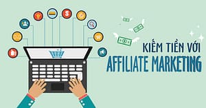 kiếm tiền với tiếp thị liên kết