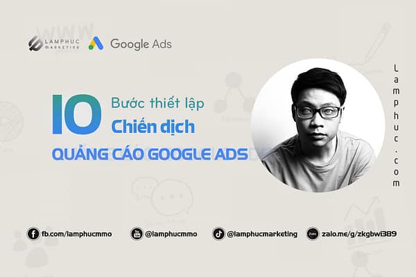 10 bước thiết lập Chiến dịch quảng cáo Google tìm kiếm khách tiềm năng
