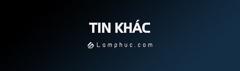 Tin khác - Lamphuc.com - Lâm Phúc Digital Marketing