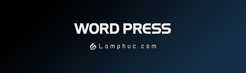 Wordpress - Lamphuc.com - Lâm Phúc Digital Marketing