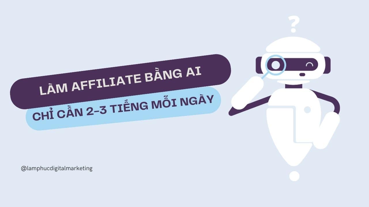 Ứng dụng AI trong Tiếp thị liên kết Cách tối ưu hóa hiệu quả và tiết kiệm thời gian với công nghệ hiện đại